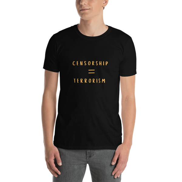 Censorship is Terrorism Unisex T-Shirt